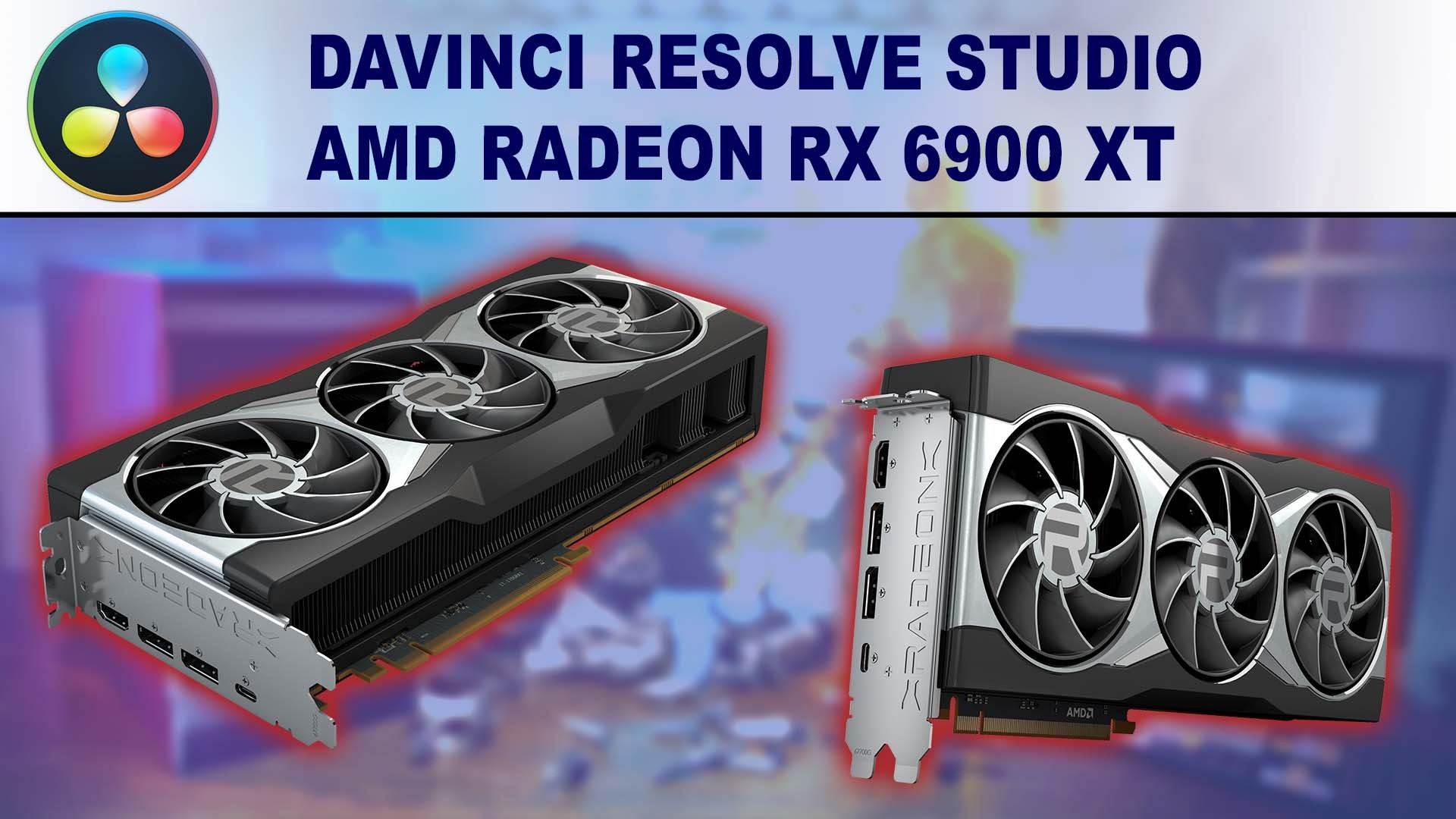 DaVinci Resolve Studio - AMD Radeon RX 6900 XT Performance