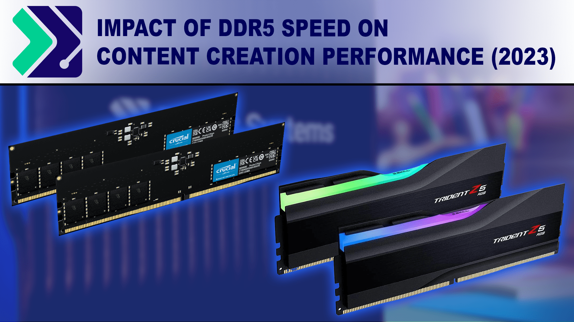 Impact of DDR5 Speed on Content Creation Performance (2023 update)