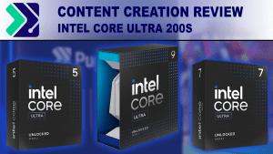 Core Ultra 200S Content Creation Reviewpng